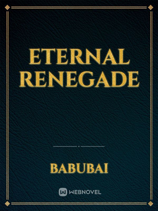 Eternal Renegade
