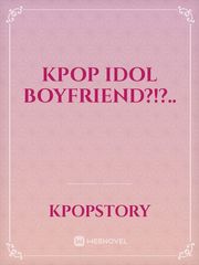 Kpop Idol Boyfriend?!?.. Book