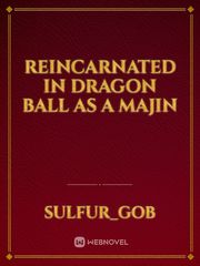 Reincarnated in Dragon Ball as a Majin Book