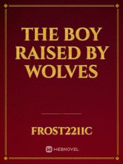 The Boy Raised By Wolves Book
