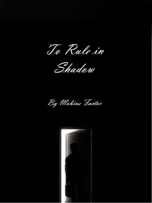 To Rule in Shadow