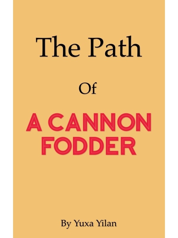 The Path Of a Cannon Fodder