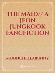 The maid// A Jeon Jungkook Fancfiction Book