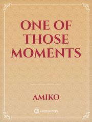 One of Those Moments Book