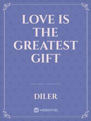 love is the greatest gift Book