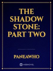 The Shadow Stone: Part Two Book