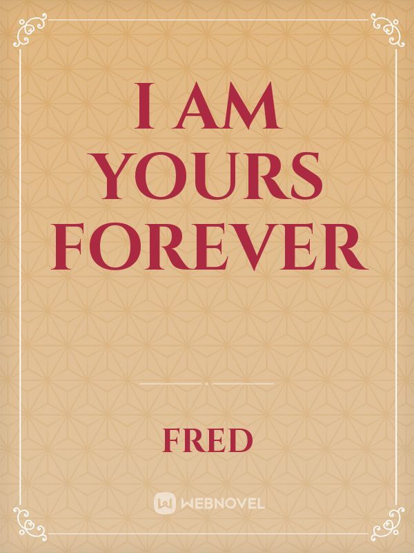 I Am Yours Forever