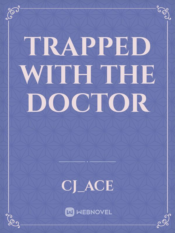 Trapped with the Doctor