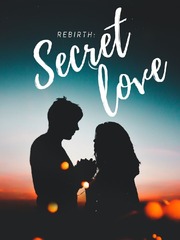 Rebirth secret love Book