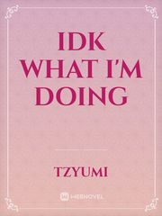 Idk what I'm doing Book