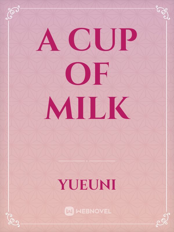 A cup of Milk
