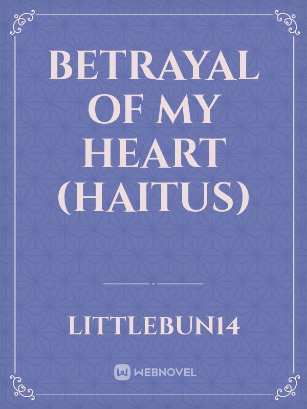 Betrayal Of My Heart (Haitus) Book