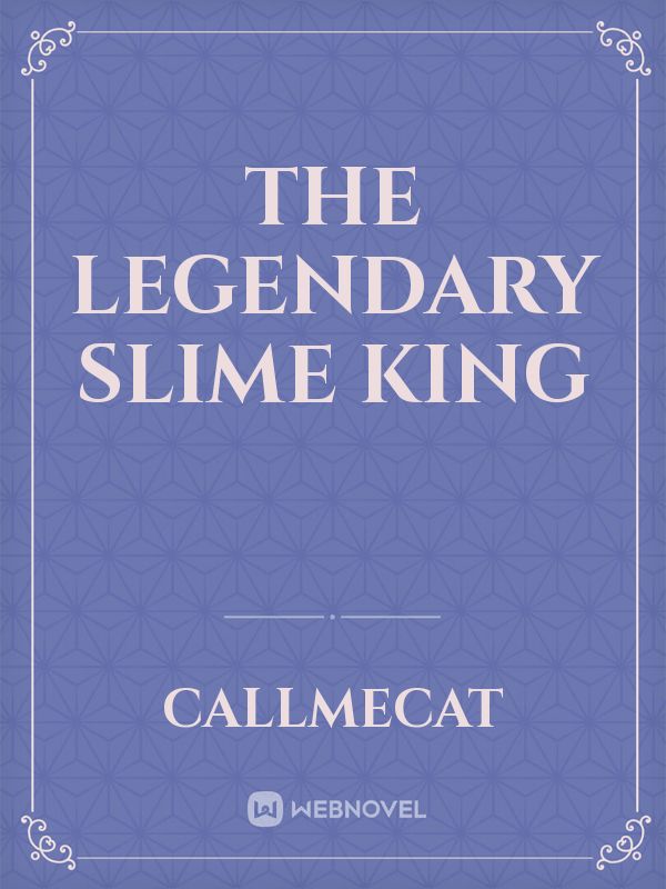 The Legendary Slime King