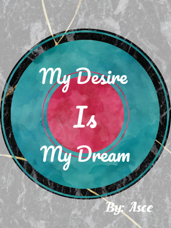 My Desire is My Dream