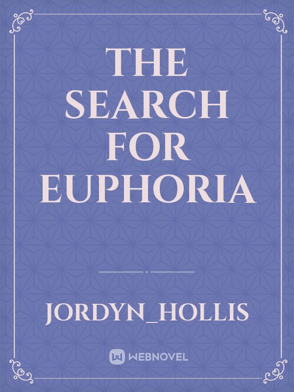 The Search for Euphoria