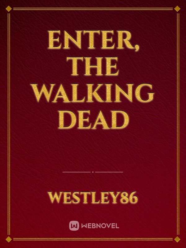 Enter, The Walking Dead