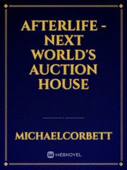 Afterlife - Next World's Auction House Book