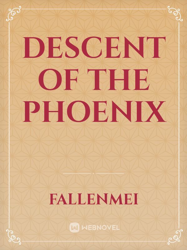 Descent of the Phoenix