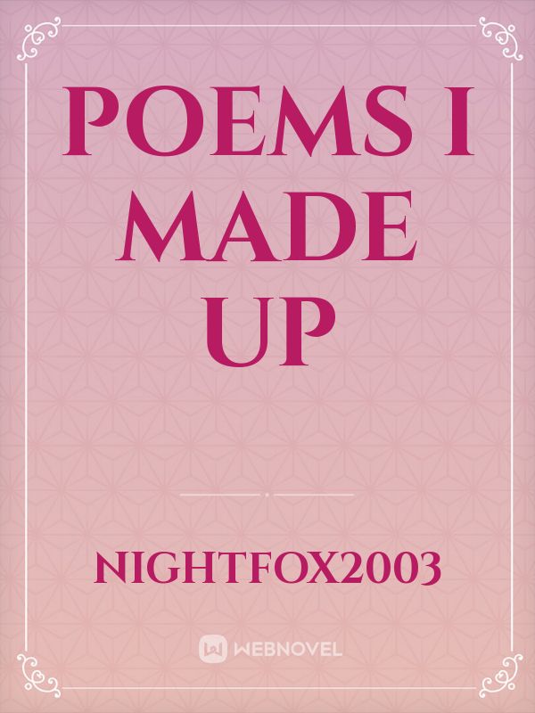 poems I made up