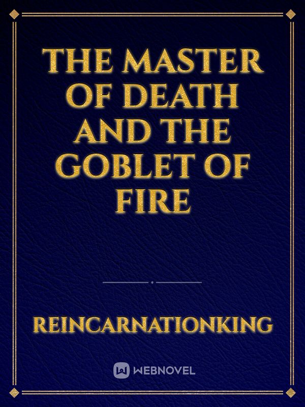 The Master of death and the goblet of fire