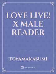 Love Live! X Male Reader Book