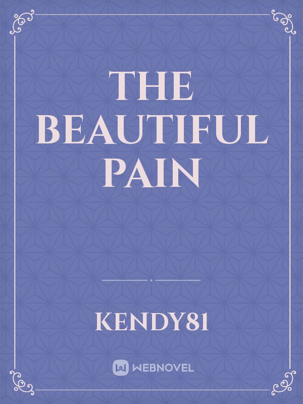 the beautiful pain