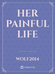 Her Painful Life Book