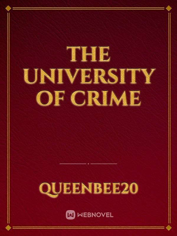 THE UNIVERSITY OF CRIME