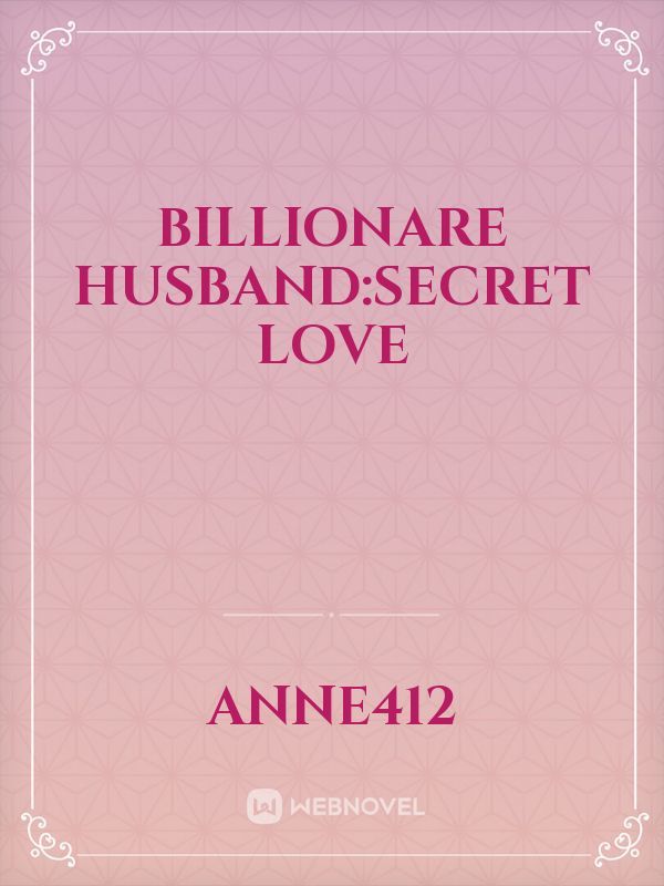 billionare husband:secret love