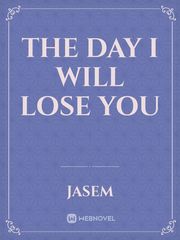 the day I will lose you Book