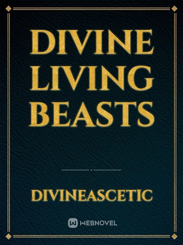 Divine Living Beasts
