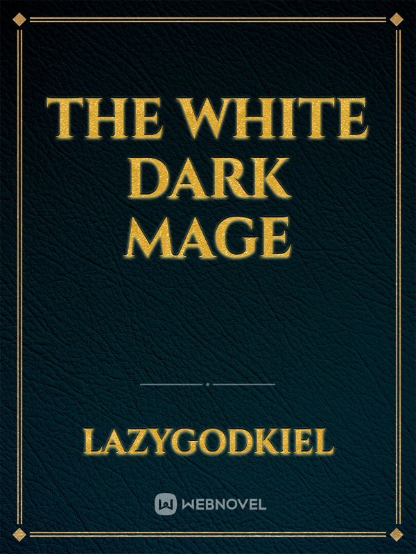 The White Dark Mage