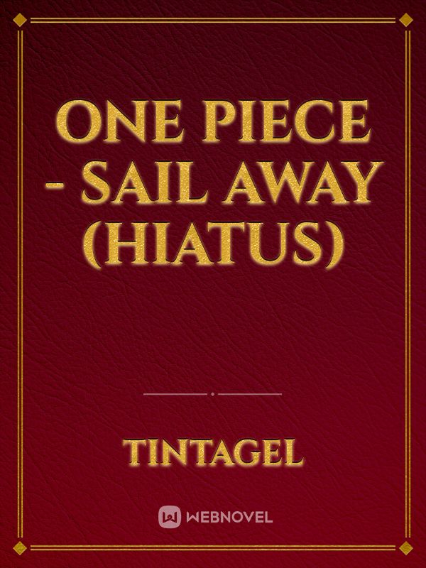 One Piece - Sail Away (Hiatus)