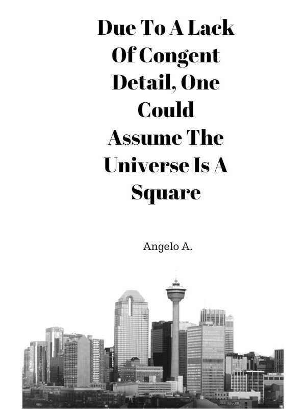 Due To A Lack Of Congent Detail, One Could Assume The Universe Is A Square Book