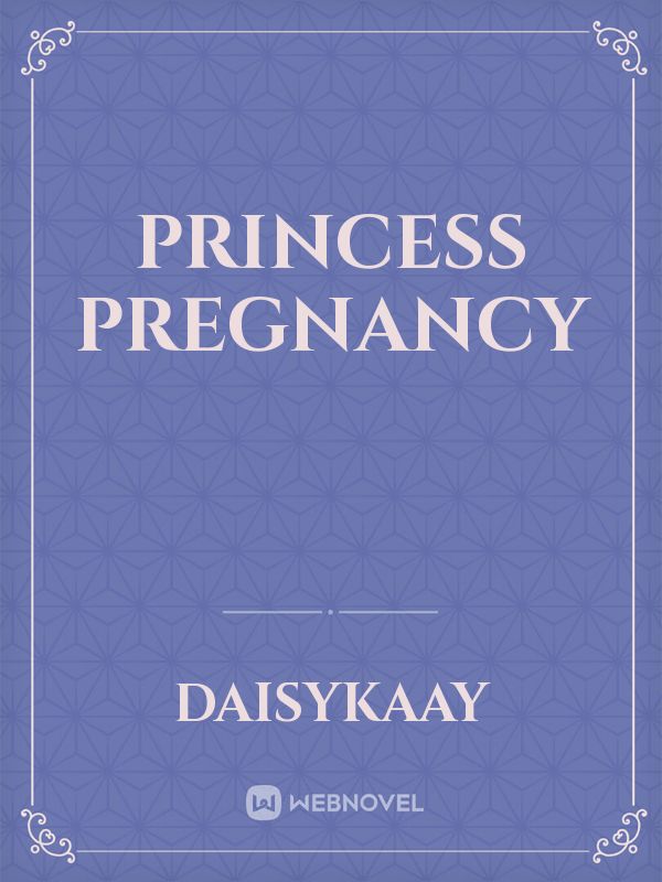 Princess Pregnancy