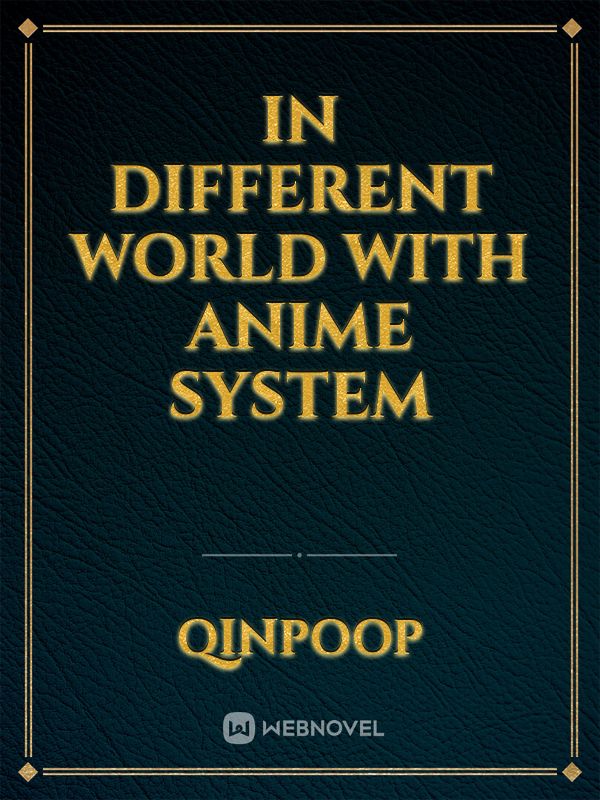 In Different World with Anime System