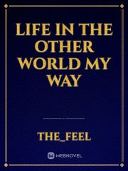Life in the other world my way Book