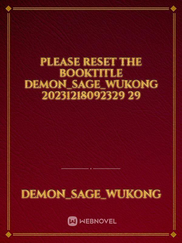 please reset the booktitle Demon_Sage_WuKong 20231218092329 29