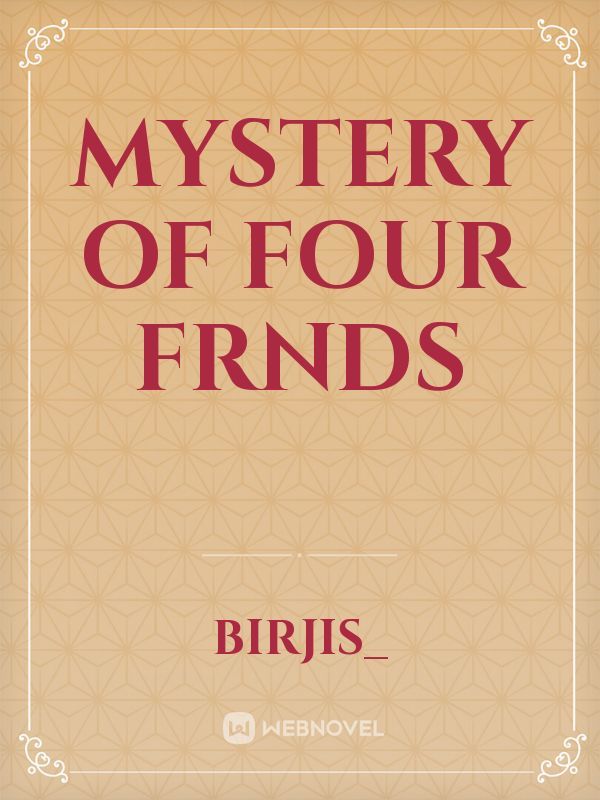 mystery of four frnds