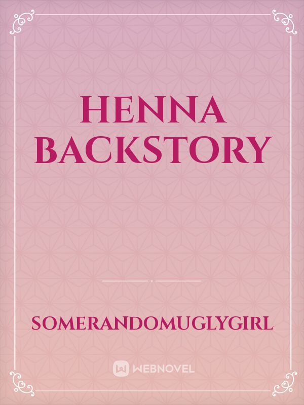 Henna backstory Book