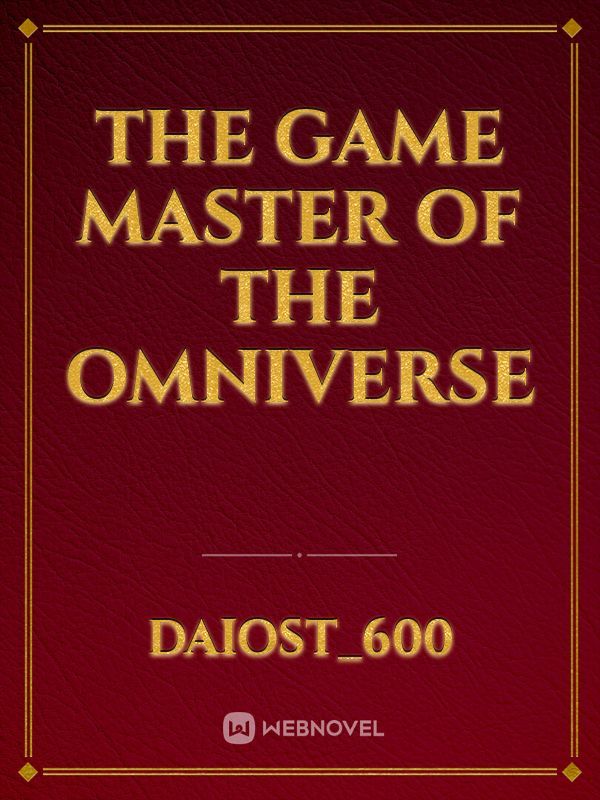 The Game Master of the  omniverse