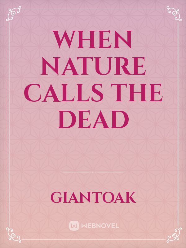When nature calls the dead Book