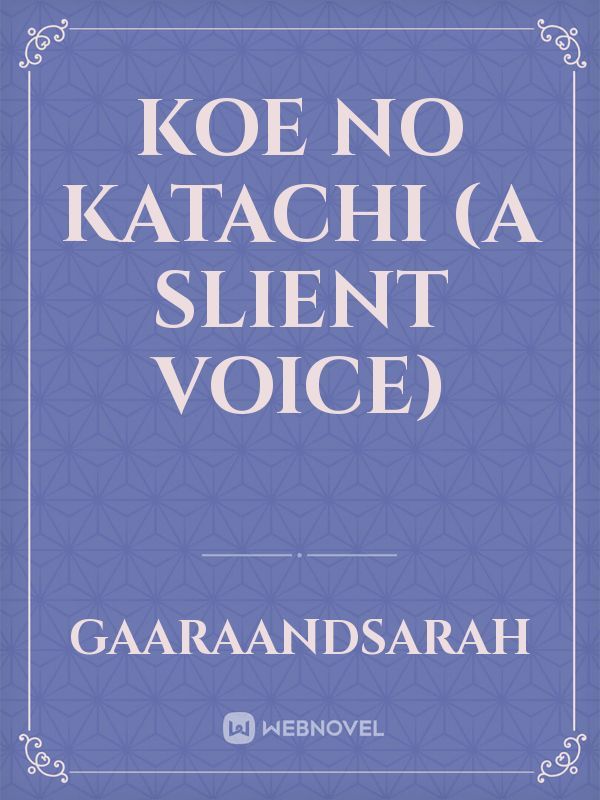 Koe No Katachi
      (A Slient Voice) Book
