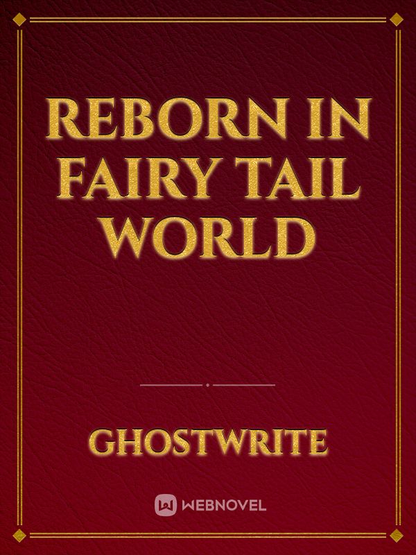 Reborn in  Fairy Tail world