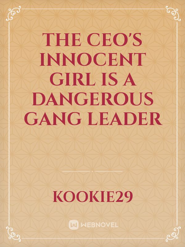 The CEO's Innocent Girl Is a Dangerous Gang Leader Book