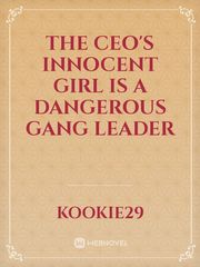 The CEO's Innocent Girl Is a Dangerous Gang Leader Book