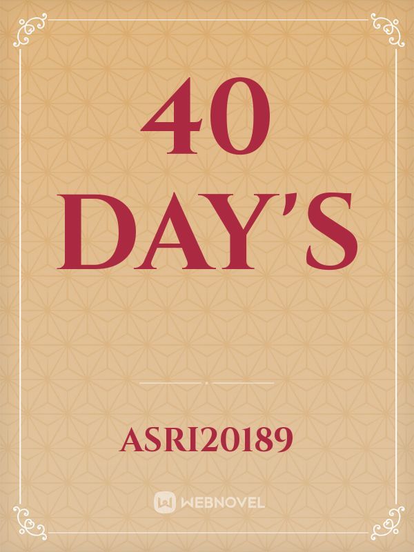 40 day's
