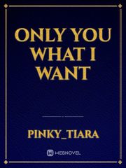 Only You what I want Book