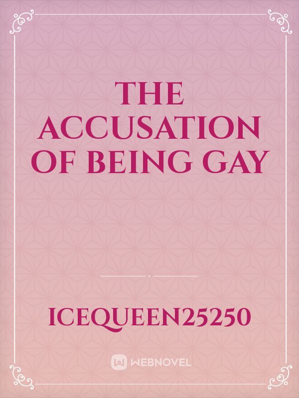 The Accusation of Being Gay