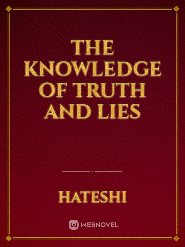 The knowledge of Truth and Lies